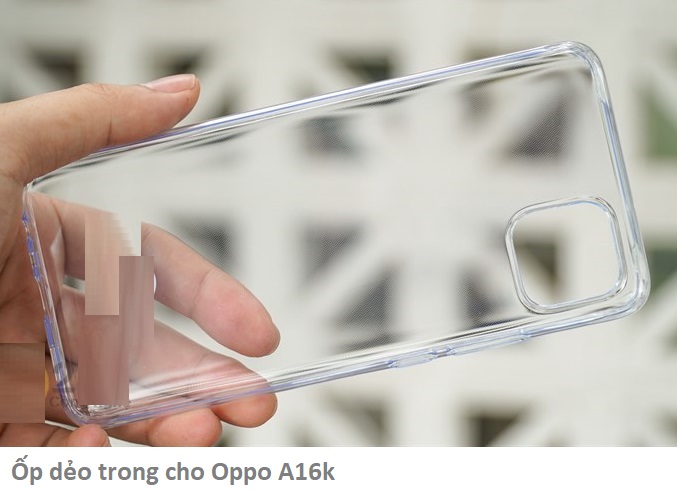 Ốp Oppo A16K dẻo trong suốt (Loại đẹp)