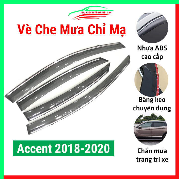 Vè che mưa ô tô Accent 2018 2019 2020 Chỉ Mạ, nhựa ABS chắn mưa, cản bụi tốt, vè chắn mưa xe hơi có băng dính mặt sau chắc chắn