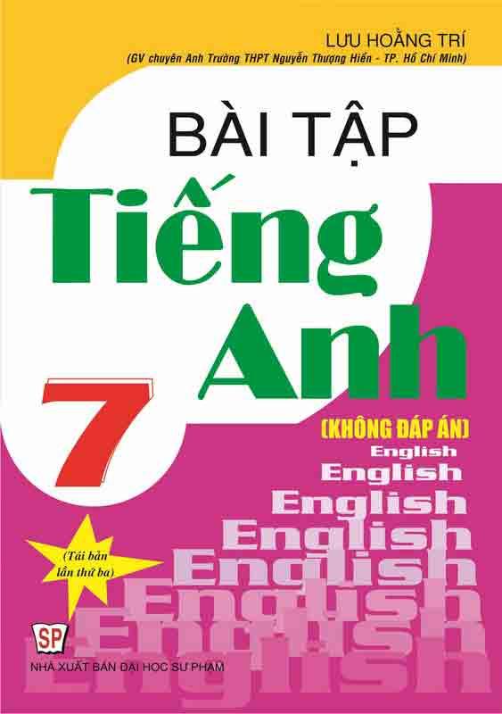 Bài Tập Tiếng Anh 7 - Chương Trình Hiện Hành (Không Đáp Án)