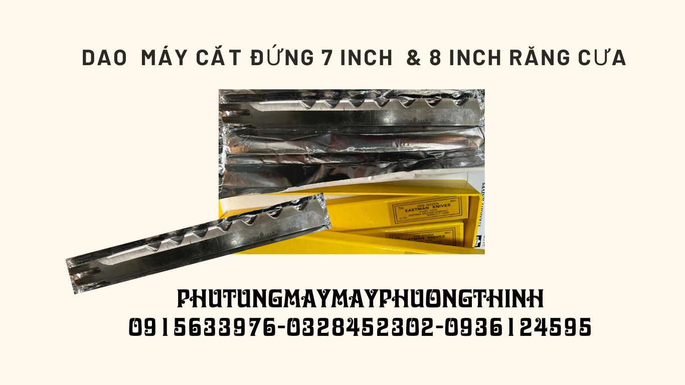 DAO  MÁY CẮT ĐỨNG 7 INCH  & 8 INCH  RĂNG CƯA