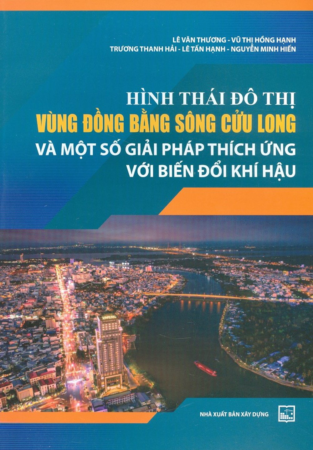 Hình Thái Đô Thị Vùng Đồng Bằng Sông Cửu Long Và Một Số Giải Pháp Thích Ứng Với Biến Đổi Khí Hậu