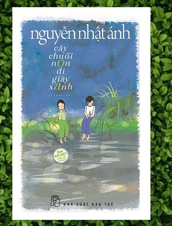 Sách NXB Trẻ - CÂY CHUỐI NON ĐI GIÀY XANH (BẢN ĐẶC BIỆT - Nguyễn Nhật Ánh))