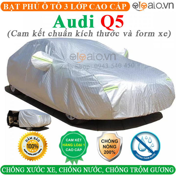 Bạt Che Phủ Xe ô tô Audi Q5 Bạt Phủ Ô Tô Audi Q5 Bạt phủ Xe Ô Tô Audi Q5 CAO CẤP 3 LỚP Chống Nắng Nóng Chống Nước Chống Chộm Gương
