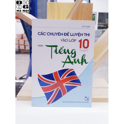 Các chuyên đề luyện thi vào lớp 10 THPT môn Tiếng Anh