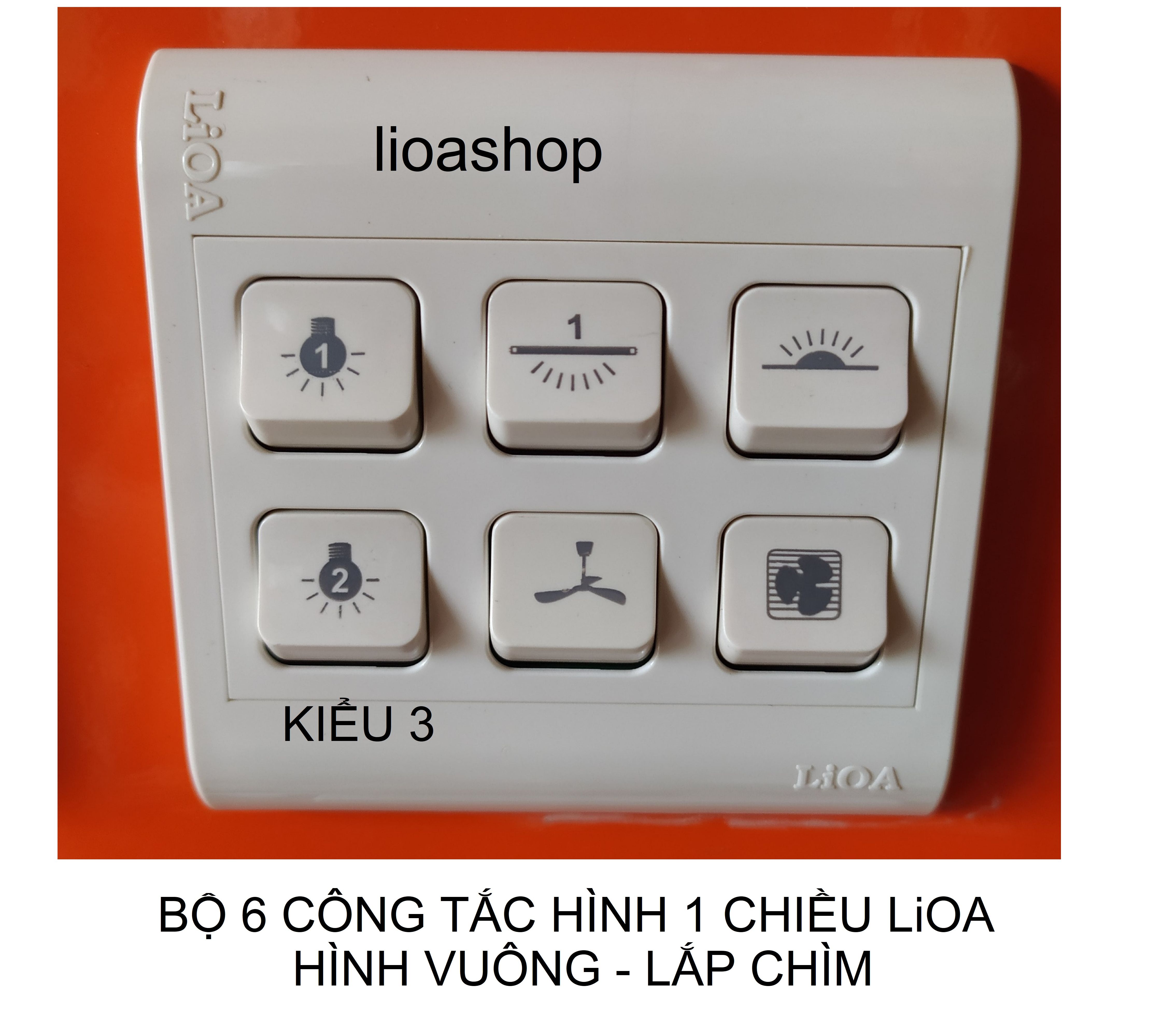 BỘ 6 CÔNG TẮC HÌNH - 1 CHIỀU LiOA MẶT VUÔNG - LẮP CHÌM