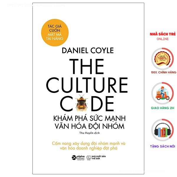 The Culture Code - Khám Phá Sức Mạnh Văn Hóa Đội Nhóm [ALPHABOOKS]