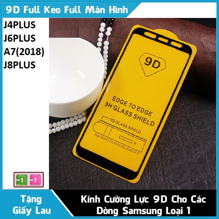 Kính cường lực full màn samsung j6 / a6 2018 /j4 plus/ j6 plus/ a7/ j8 plus