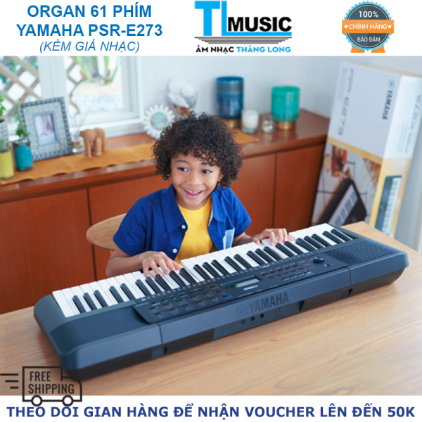 Đàn Organ (Keyboard) Yamaha chính hãng PSR E273 (Kèm giá nhạc)- Organ Yamaha PSR-E273 - Dòng organ 61 phím phổ thông mới nhất, phù hợp cho người mới bắt đầu