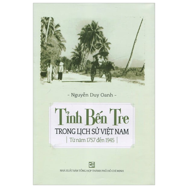 Fahasa - tỉnh bến tre trong lịch sử việt nam - từ năm 1757 đến 1945