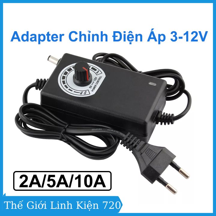Nguồn adapter điều chỉnh điện áp 3-12v dòng 2a / 5a / 10a jack cắm 5.5x2.1mm sạc đa năng
