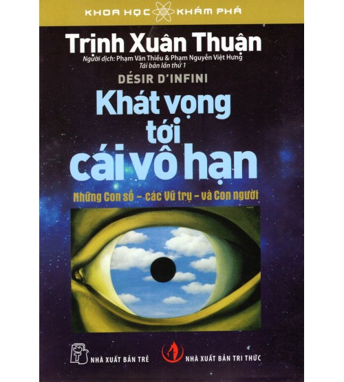 Sách NXB Trẻ -  KHÁT VỌNG TỚI CÁI VÔ HẠN (Trịnh Xuân Thuận)