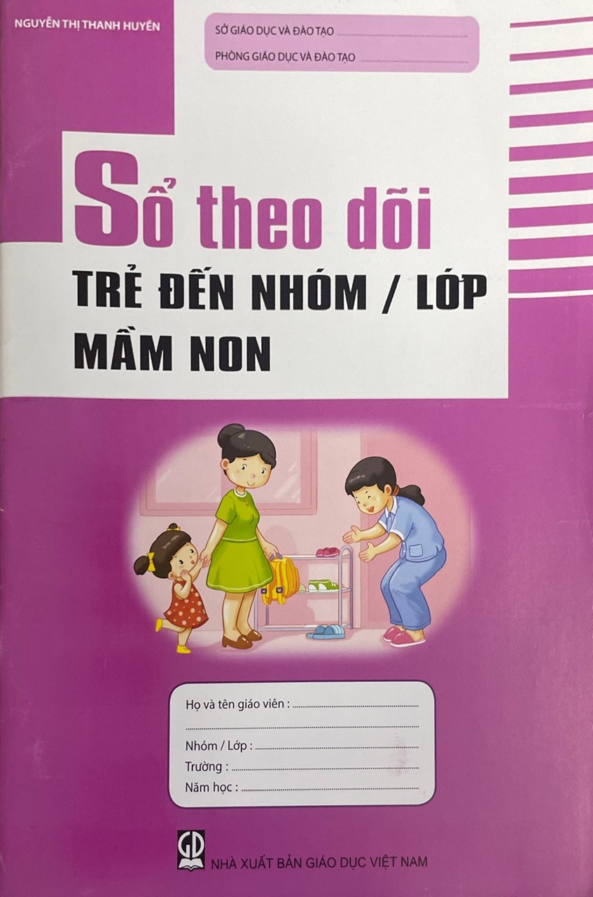 Sổ theo dõi trẻ đến nhóm/ lớp mầm non