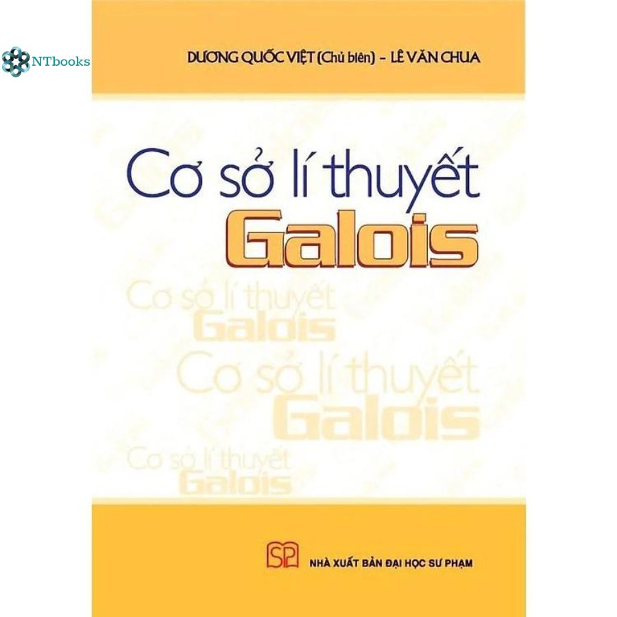 Sách Cơ sở lí thuyết Galois - NTbooks
