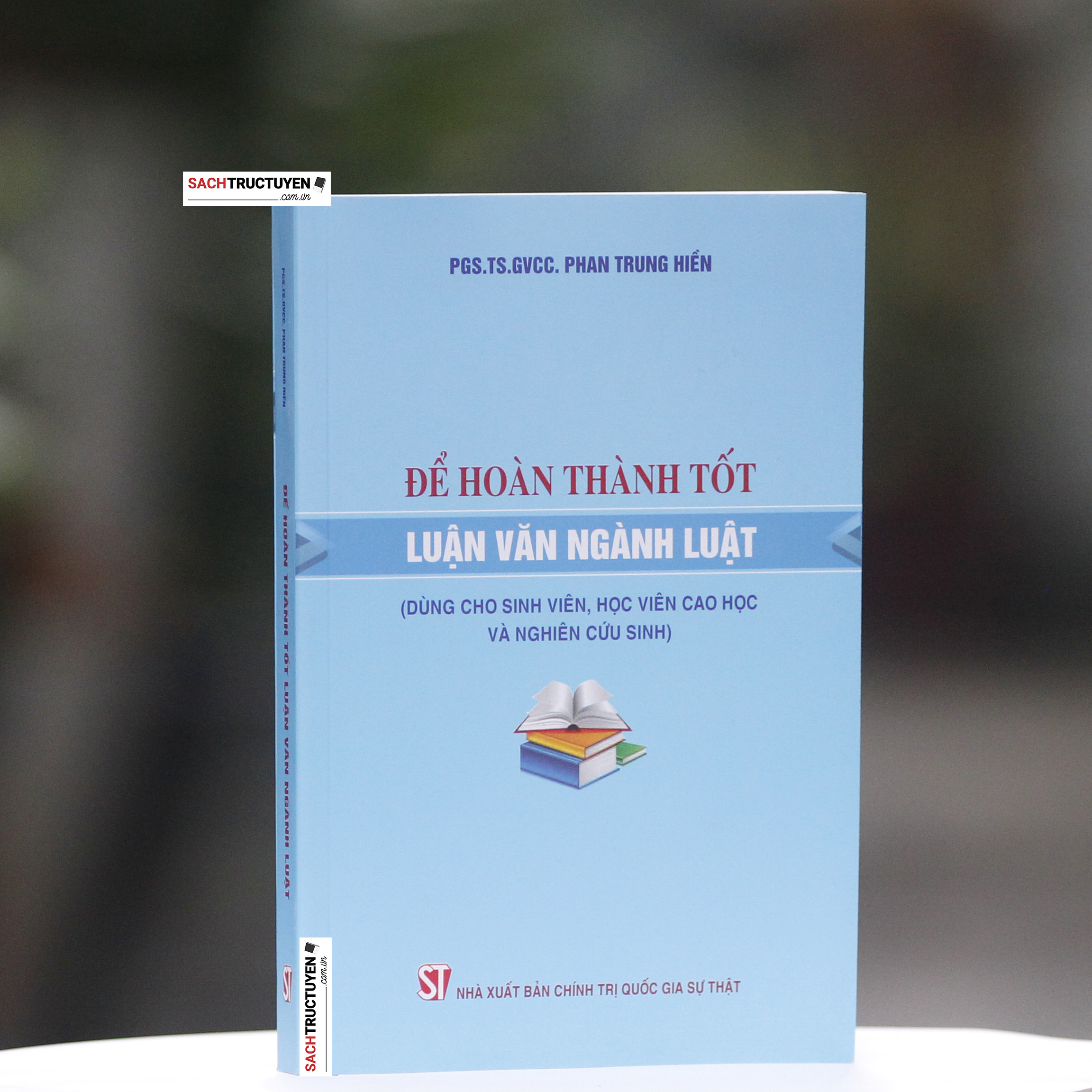 Để Hoàn Thành Tốt Luận Văn Ngành Luật (tái bản lần thứ sáu, có sửa chữa, bổ sung)