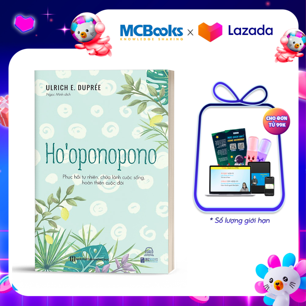 Ho'oponopono: Phục hồi tự nhiên, chữa lành cuộc sống, hoàn thiện cuộc đời