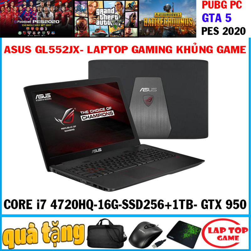 Bảng giá [Trả góp 0%]Laptop Gaming Asus Rog GL552JX Core i7 4720HQRAM 16G SSD256G+ HDD 1TB VGA NVIDIA GTX 950M màn 15.6 in FHD 1920*1080 Phong Vũ