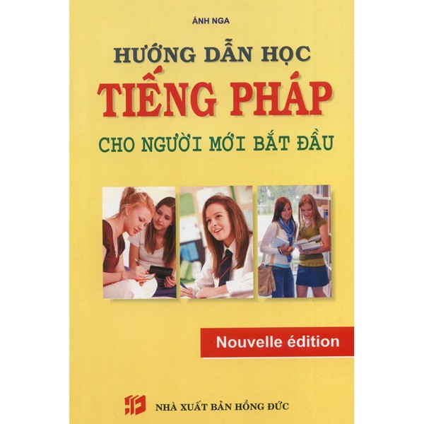 Sách - Hướng Dẫn Học Tiếng Pháp Cho Người Mới Bắt Đầu (Kèm CD)