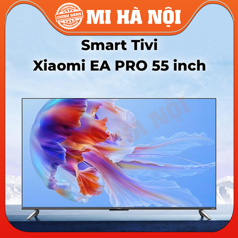 Smart Tivi Xiaomi EA Pro 55 inch /65 inch/75 inch- Bảo hành 12 tháng