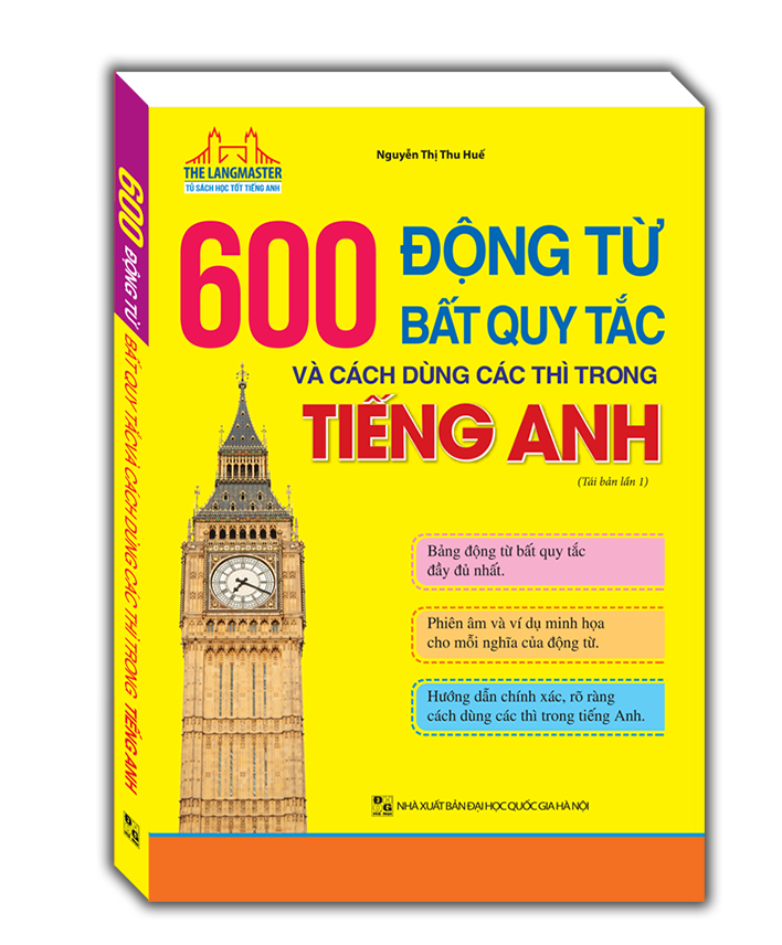 Sách - 600 Động Từ Bất Quy Tắc Và Cách Dùng Các Thì Trong Tiếng Anh