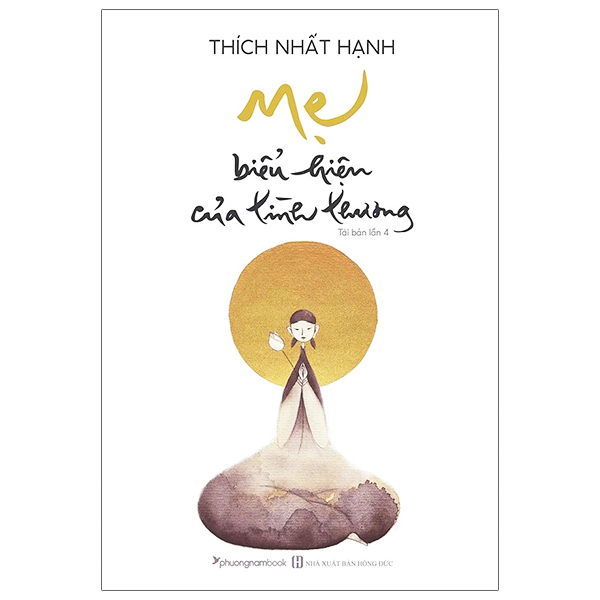 Mẹ - Biểu Hiện Của Tình Thương (Tái Bản 2020) - Thích nhất hạnh