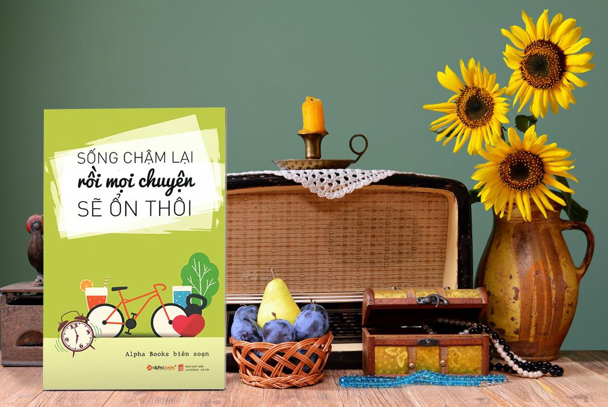Sống Chậm Lại Rồi Mọi Chuyện Sẽ Ổn Thôi (Tái Bản 2019)