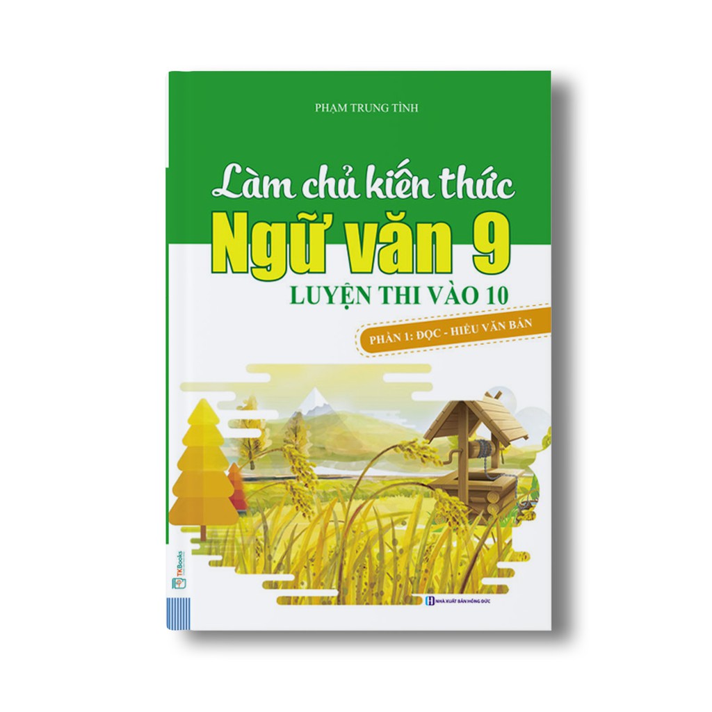 [HCM]Sách - Làm Chủ Kiến Thức Ngữ Văn 9 – Luyện Thi Vào Lớp 10 Phần 1: Đọc – Hiểu Văn Bản + tặng kèm bút hoạt hình