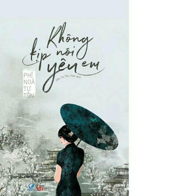 Sách - Không Kịp Nói Yêu Em - Phỉ Ngã Tư Tồn Tái Bản 2020