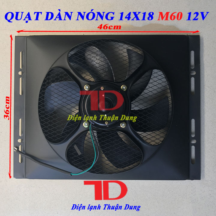 Quạt dàn nóng 14x18 inch 36x46 cm loại 12V Model M60 - Điện Lạnh Thuận Dung