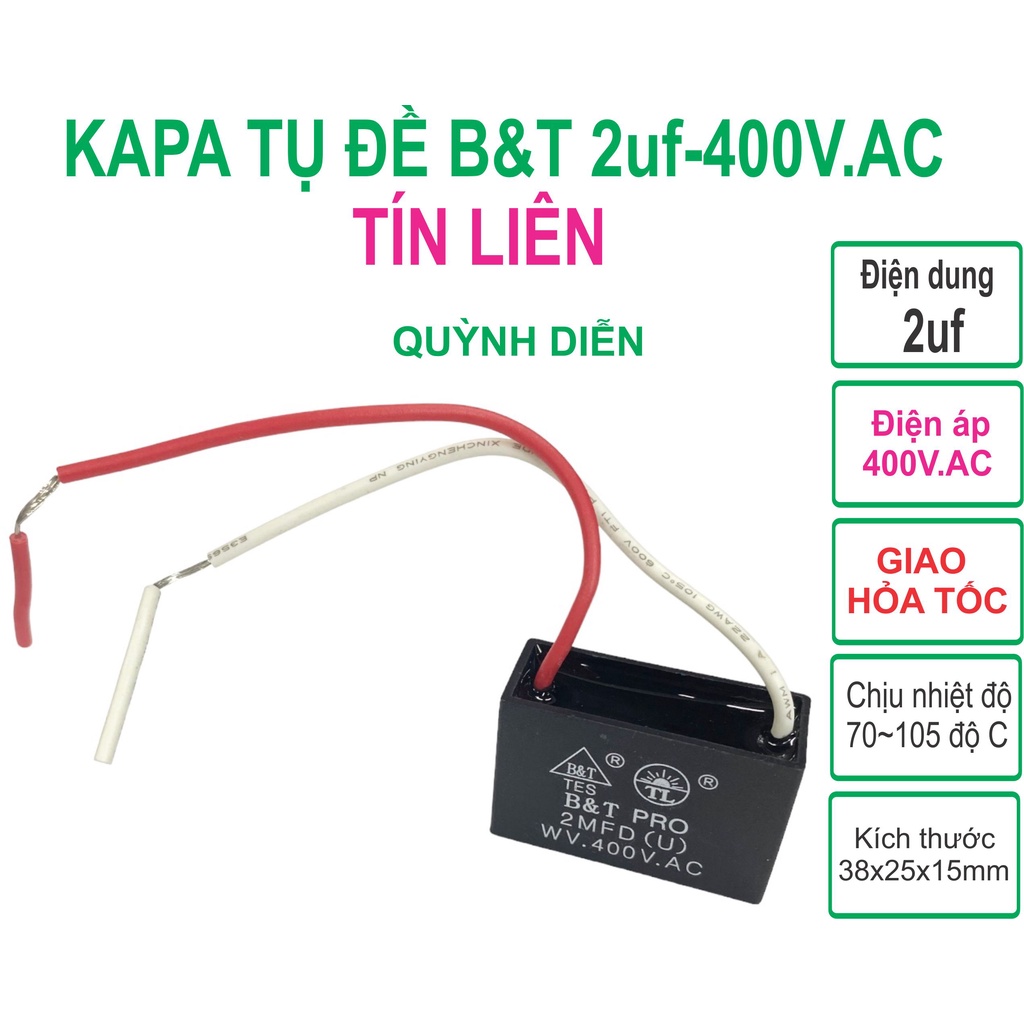 Capa tụ đề 2uf 400v.ac b&t tín liên kapa ngậm tụ quạt - linh kiện điện tử quỳnh diễn