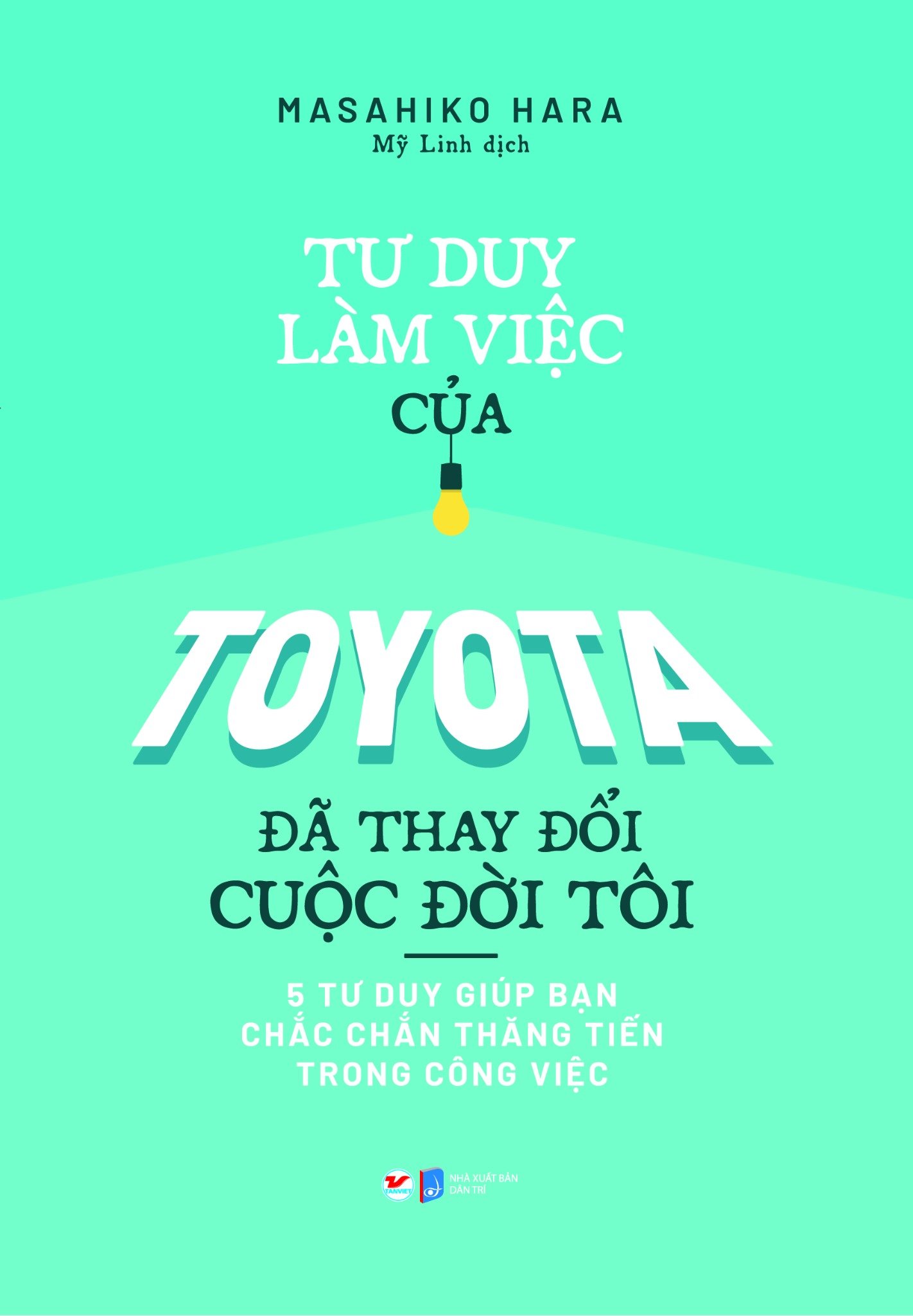 Tư duy làm việc của Toyota đã thay đổi cuộc đời tôi