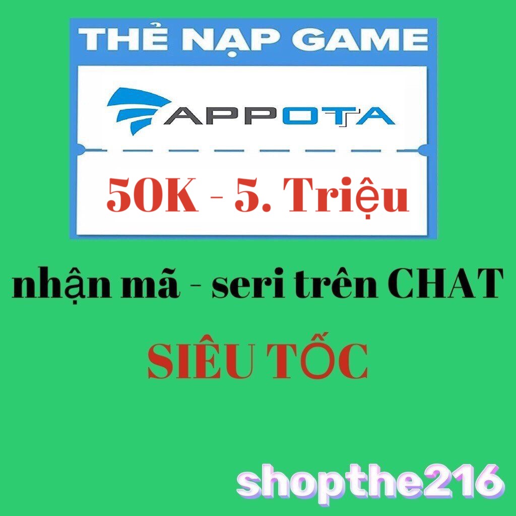 Mã Thẻ APPOTA. - thời gian xử lý dưới 5 phút