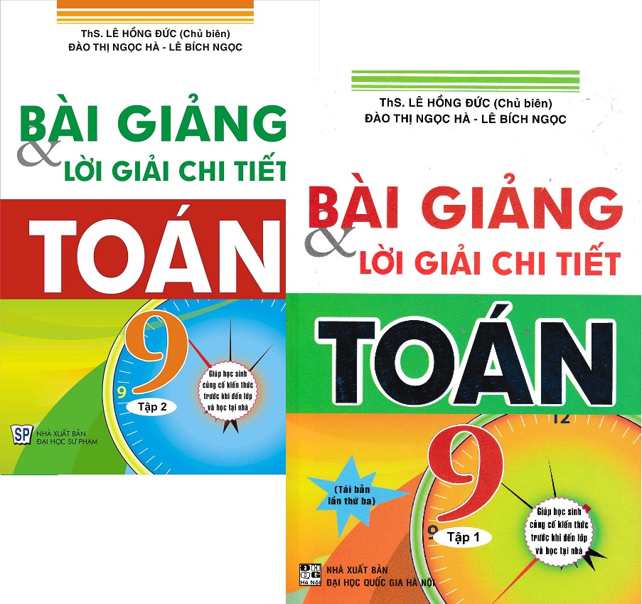 Bài giảng và lời giải chi tiết toán lớp 9