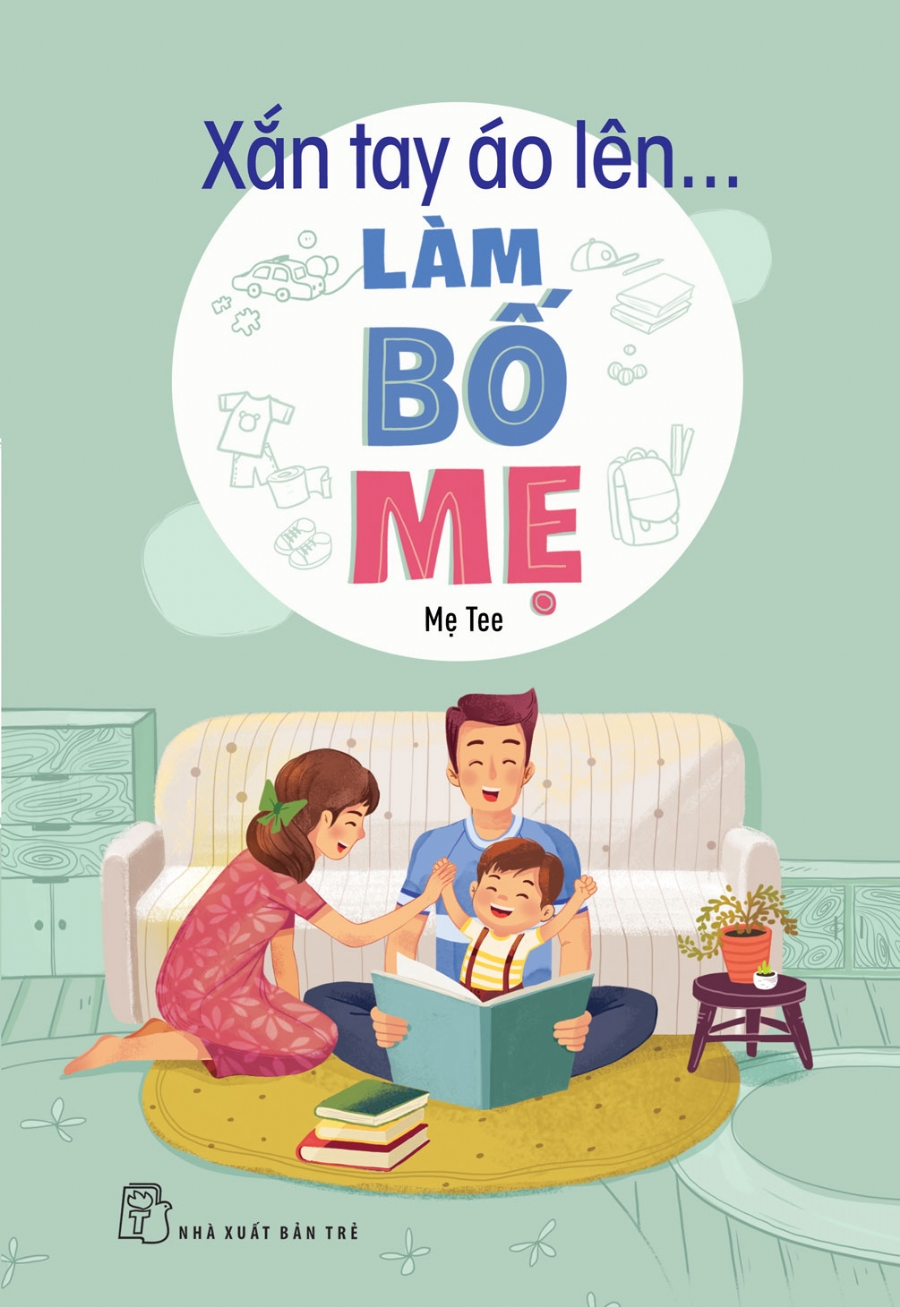 Xắn tay áo lên... làm bố mẹ