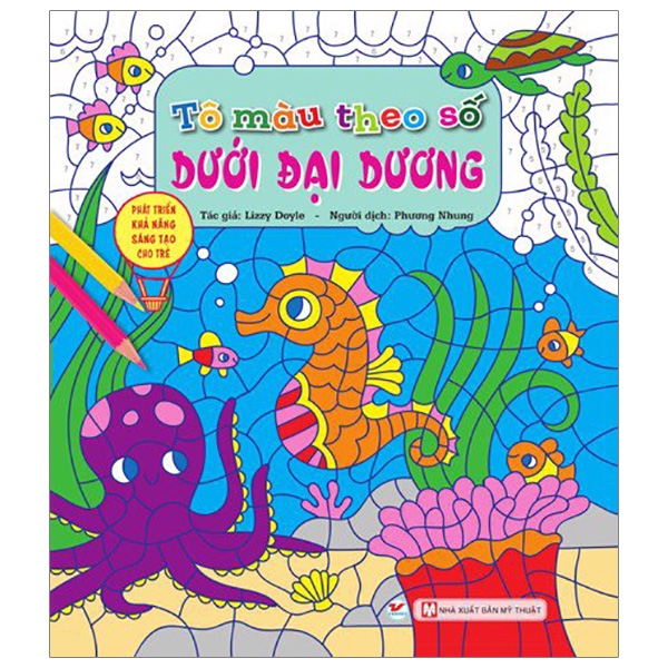 Fahasa - Tô Màu Theo Số - Dưới Đại Dương - Phát Triển Khả Năng Sáng Tạo Cho Trẻ