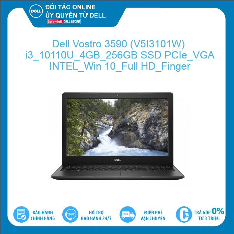 Dell Vostro 3590 (V5I3101W) Intel Core i3 10110U 4GB 256GB SSD PCIe VGA INTEL Win 10 Full HD Finger Hàng mới 100%, bảo hành chính hãng