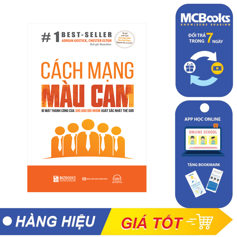 Sách - Cách Mạng Màu Cam – Bí Mật Thành Công Của 300.000 Đội Nhóm Xuất Sắc Nhất Thế Giới - McBooks