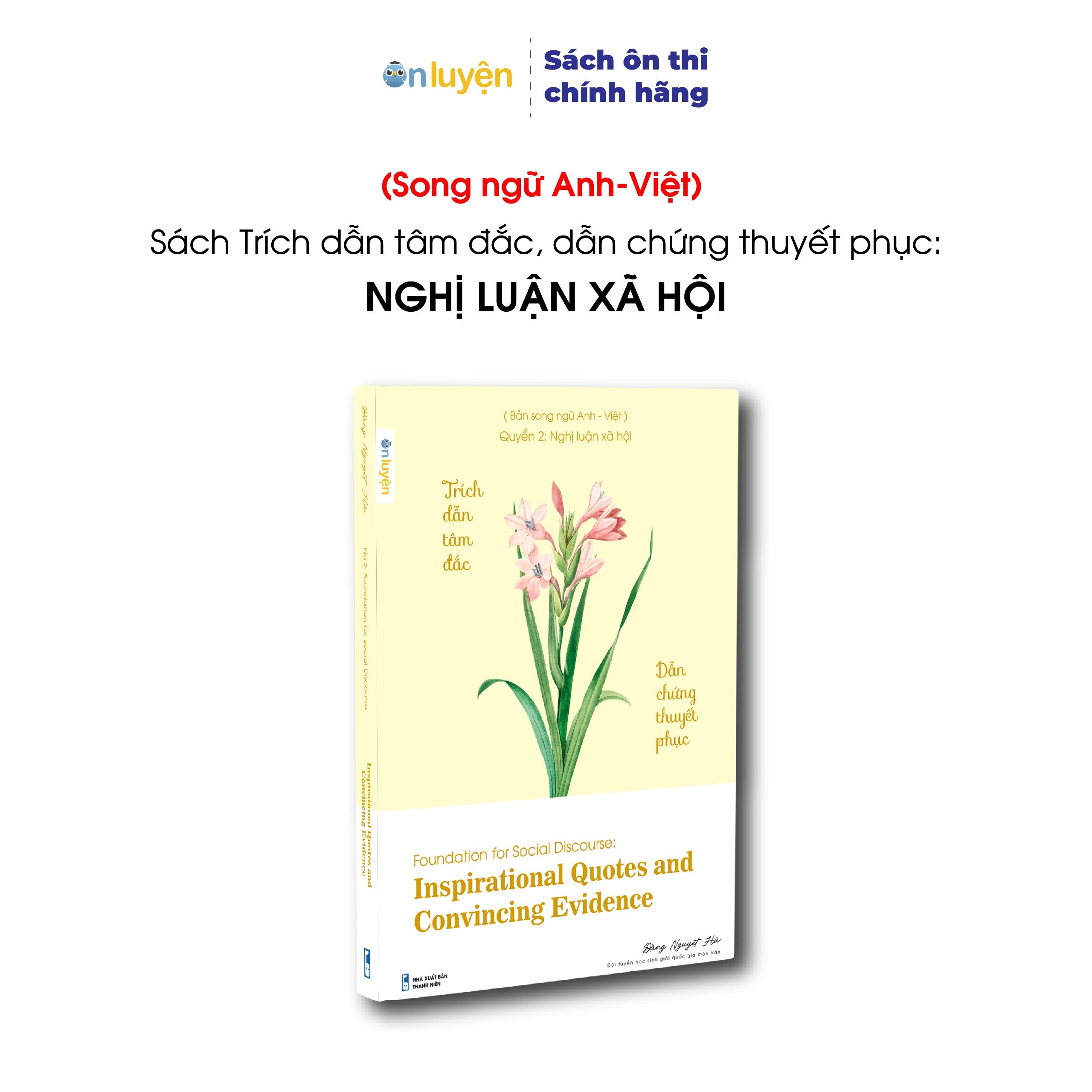 Sách Trích dẫn tâm đắc, dẫn chứng thuyết phục: Nghị luận xã hội và Nghị luận văn học- Nhà sách ôn luyện
