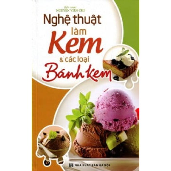 Tân Việt - Sách - Nghệ thuật làm bánh kem và các loại làm bánh kem
