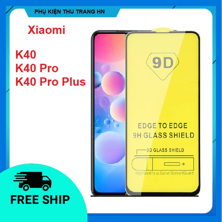 Kính Cường lực Xiaomi Redmi K40S POCO F4 K40 ( Poco F3 )/ K40 Pro/ K40 Pro Plus (Mi 11i ) K40 Gaming full màn hình cao cấp