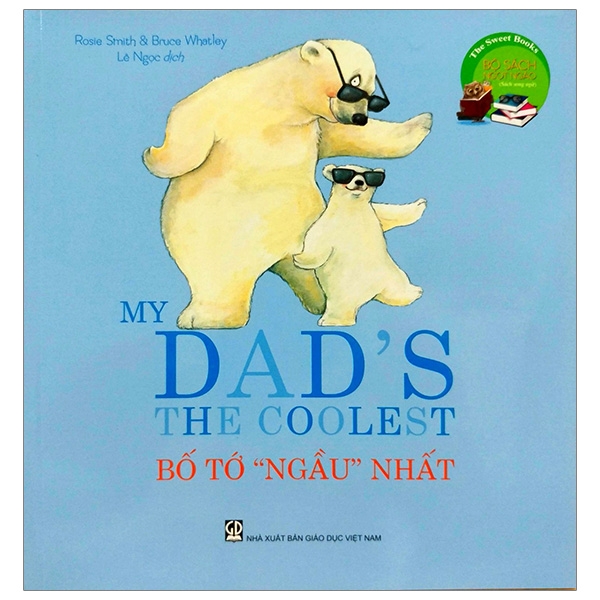 Fahasa - The Sweet Books - Bộ Sách Ngọt Ngào: My Dad’S The Coolest - Bố Tớ “Ngầu” Nhất (Song Ngữ)