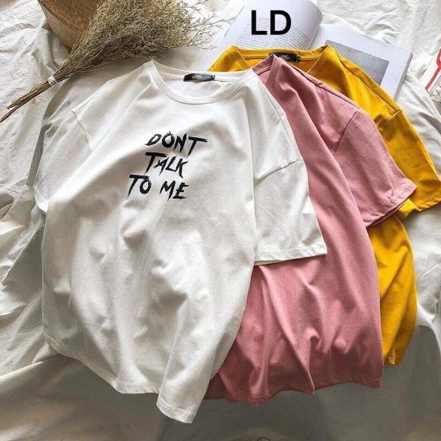 Áo phông DON’T TALK TO ME LDU2602