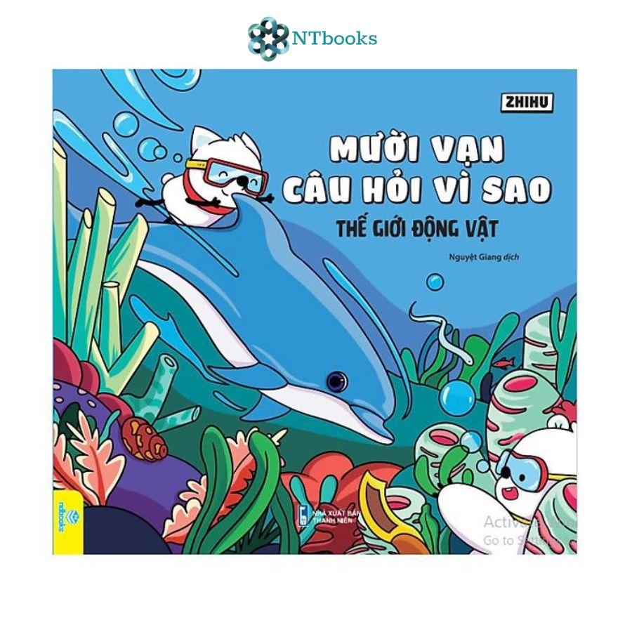 Sách mười vạn câu hỏi vì sao - thế giới động vật - zhihu - ntbooks
