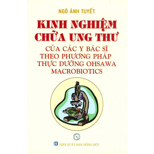 Sách - Kinh Nghiệm Chữa Ung Thư Của Các Bác Sĩ Theo Phương Pháp Thực Dưỡng Ohsawa Macrobiotics