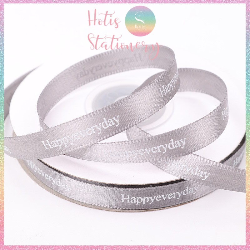 [HOTIS] Cuộn 22 mét Ruy băng lụa Happy everyday - Rộng 1cm