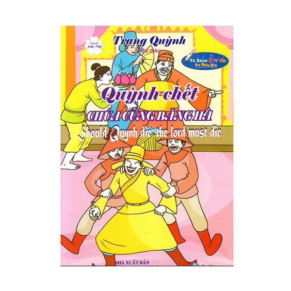 Trạng Quỳnh: Quỳnh Chết Chúa Cũng Băng Hà (Song Ngữ Anh - Việt) - Kèm File Âm Thanh