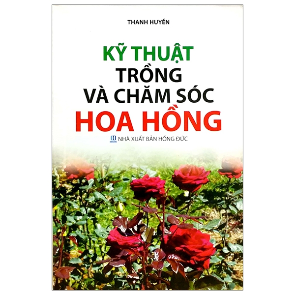 Fahasa - kỹ thuật trồng và chăm sóc hoa hồng
