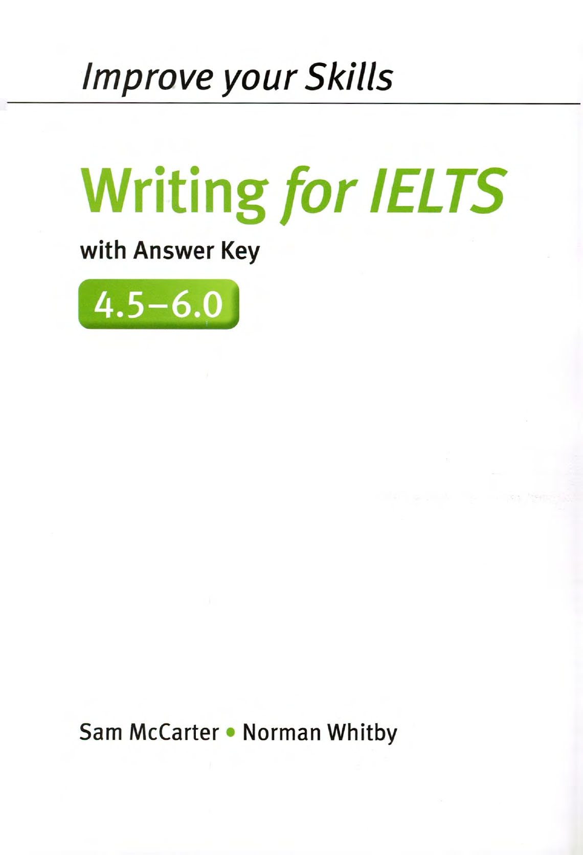 Improve Your Skills Writing for IELTS 4.5-6 Student with Answer Key (sach mau)