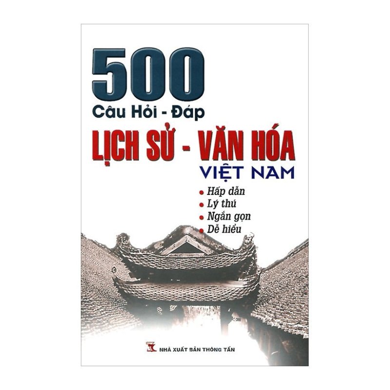500 Câu Hỏi - Đáp Lịch Sử - Văn Hóa Việt Nam