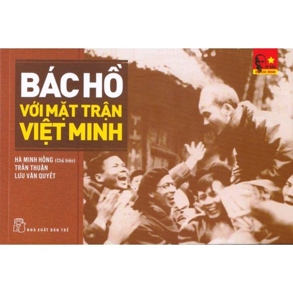 Bác Hồ Với Mặt Trận Việt Minh - Nhiều Tác Giả