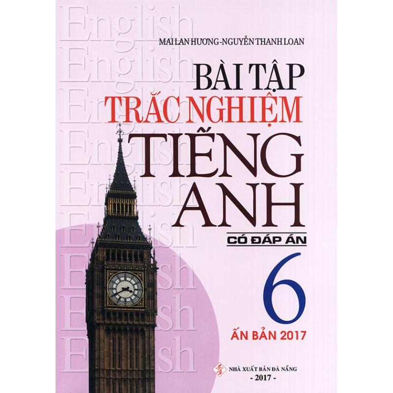 Mua Bài tập trắc nghiệm tiếng Anh lớp 6 - Có đáp án - Mai Lan Hương (Ấn bản 2017)